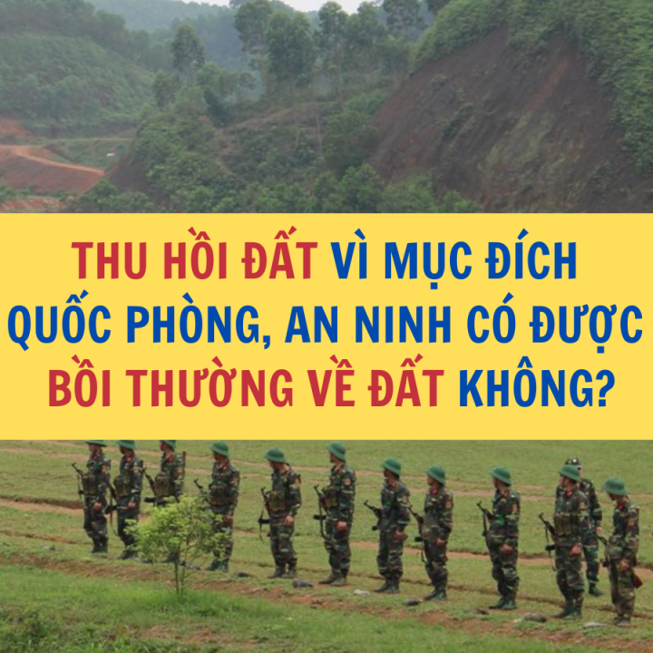 Thu hồi đất vì mục đích quốc phòng, an ninh có được bồi thường không? - Công ty Luật Thuận Đức